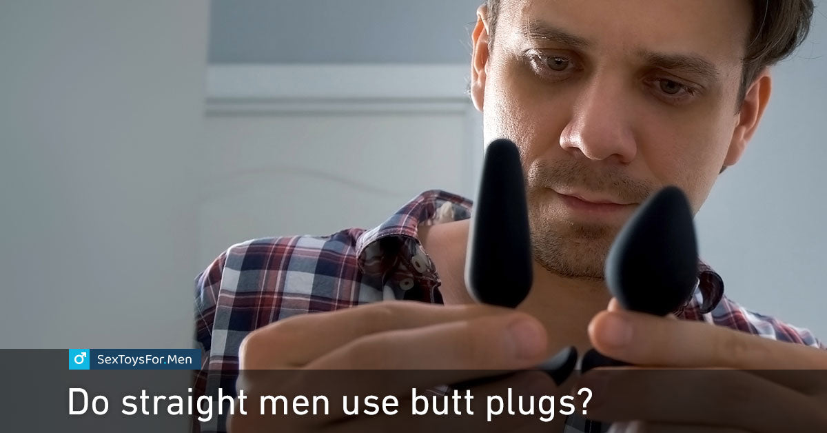 Do straight men use butt plugs