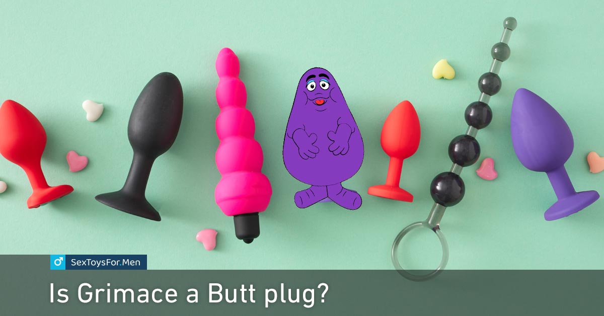 Is Grimace a Butt plug?